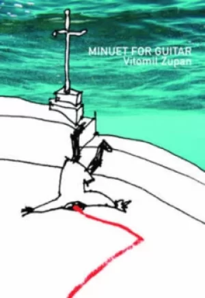 Image of Minuet for guitar in twenty-five shots by Vitomil Zupan