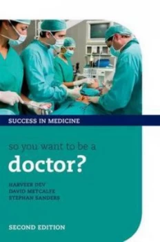 Image of So You Want to Be a Doctor by Harveer Dev Book