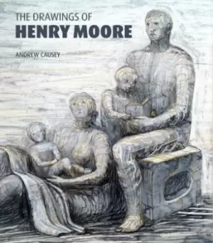 Image of The drawings of Henry Moore by Professor Andrew Causey