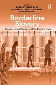 Image of Borderline Slavery Mexico United States and the Human Trade