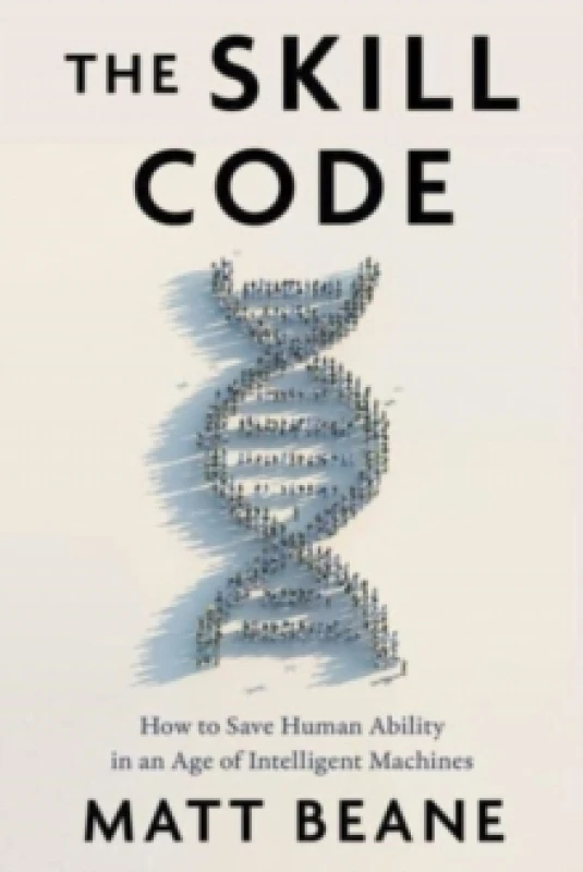 Image of The Skill Code. Hardback. By Matt Beane Books