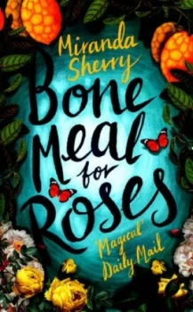 Image of Bone Meal for Roses by Miranda Sherry Hardback
