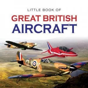Image of Little Book of Great British Aircraft Hardback