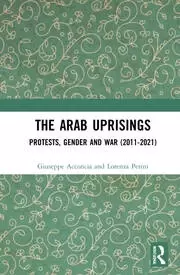 Image of The Arab Uprisings Protests Gender and War (2011-2021)