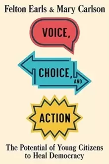 Image of Voice, Choice, and Action : The Potential of Young Citizens to Heal Democracy