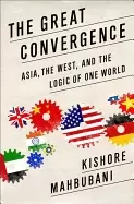 Image of great convergence asia the west and the logic of one world