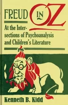Image of Freud in Oz : At the Intersections of Psychoanalysis and Childrens Literature