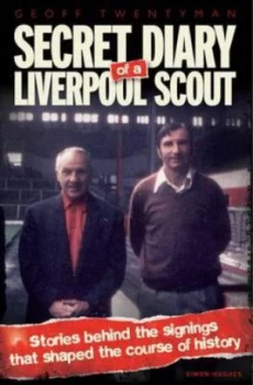 Image of Secret Diary of a Liverpool Scout by Simon Hughes Hardback