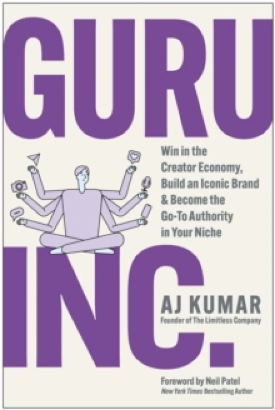 Image of Guru, Inc. : Win in the Creator Economy, Build an Iconic Brand, and Become the Go-To Authority in Your Niche Hardback