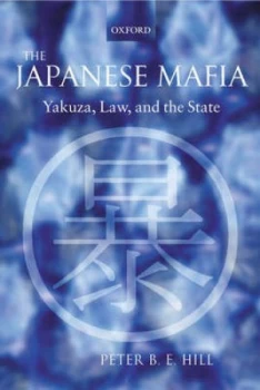 Image of The Japanese Mafia by Peter B. E Hill Paperback