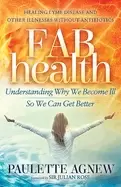 Image of fab health understanding why we become ill so we can get better