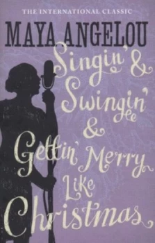 Image of Singin and Swingin and Gettin Merry like Christmas by Maya Angelou Paperback