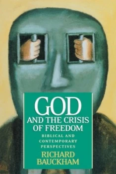 Image of God and the Crisis of Freedom by Richard Bauckham Paperback