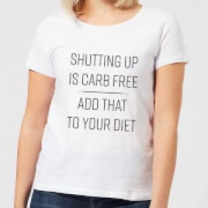 Image of Shutting Up Is Carb Free Womens T-Shirt - White - 3XL