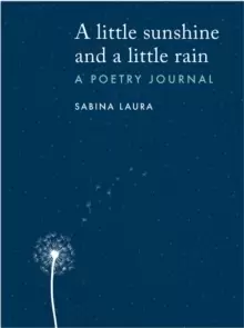 Image of A little sunshine and a little rain : A Poetry Journal