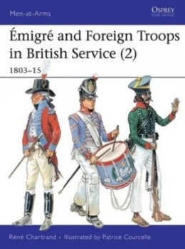 Image of Migr and Foreign Troops in British Service 2 1803-15 by Rene Chartrand Paperback