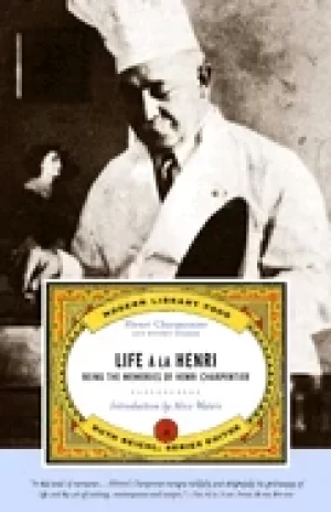 Image of life a la henri being the memories of henri charpentier