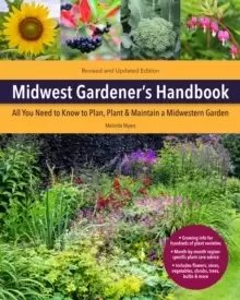 Image of Midwest Gardener's Handbook, 2nd Edition : All you need to know to plan, plant & maintain a midwest garden