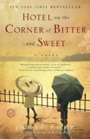 Image of Hotel on the Corner of Bitter and Sweet by Jamie Ford