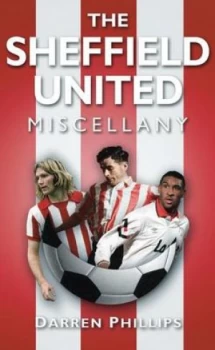 Image of The Sheffield United Miscellany by Darren Phillips Hardback