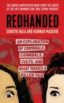 Image of Redhanded : An Exploration of Criminals, Cannibals, Cults, and What Makes a Killer Tick