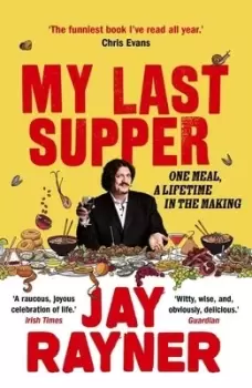 Image of My last supper by Jay Rayner