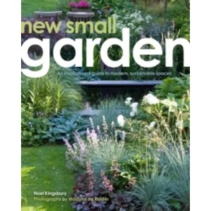 Image of New Small Garden : Contemporary principles, planting and practice