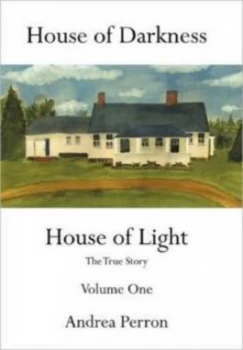 Image of House of Darkness House of Light Volume One by Andrea Perron Paperback