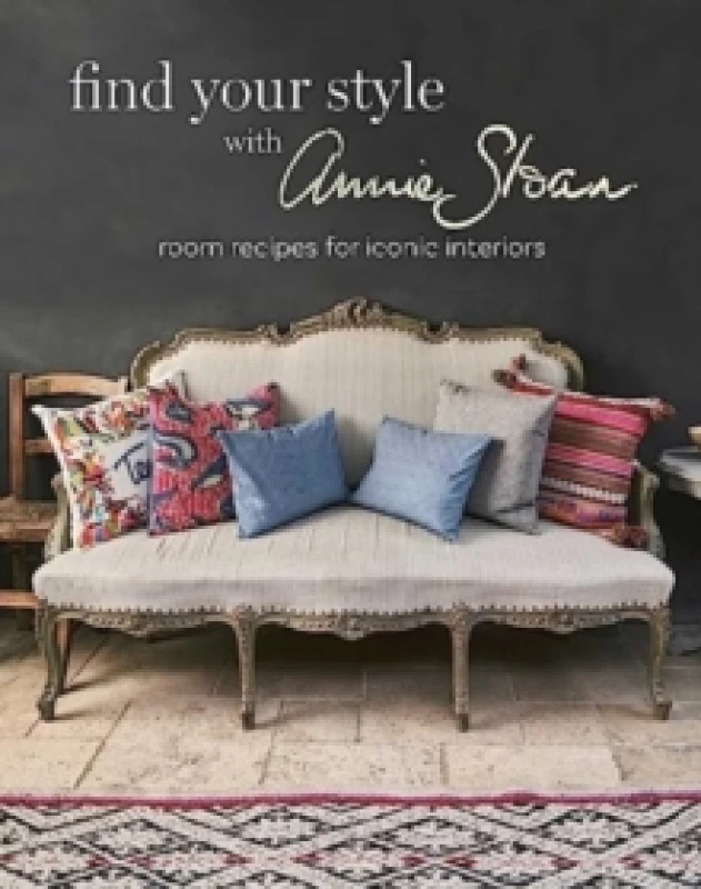 Image of Find Your Style with Annie Sloan : Room Recipes for Iconic Interiors Hardback