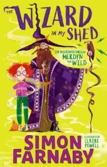 Image of The Wizard In My Shed : The Misadventures of Merdyn the Wild