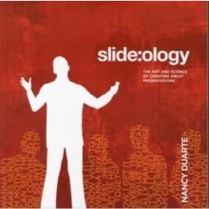 Image of slide:ology: The Art and Science of Presentation Design by Nancy Duarte (Paperback, 2008)