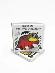 Image of Colour Me: Who Loves Dinosaurs? Watch Me Change Colour In Water Volume 5