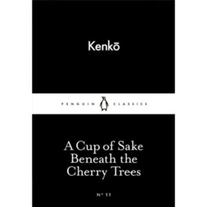 Image of A Cup of Sake Beneath the Cherry Trees by Yoshida Kenko (Paperback, 2015)