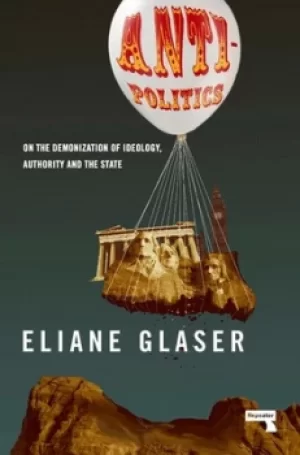 Image of Anti-Politics by Eliane Glaser