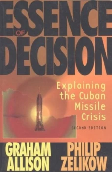 Image of Essence of Decision by Graham T. Allison Paperback