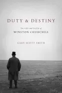 Image of duty and destiny the life and faith of winston churchill