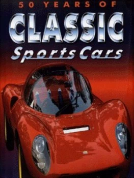 Image of 50 Years of Classic Sports Cars by Bill Reynolds Hardback
