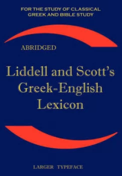 Image of Liddell and Scotts Greek-English Lexicon by Henry George Liddell and Robert Scott Paperback