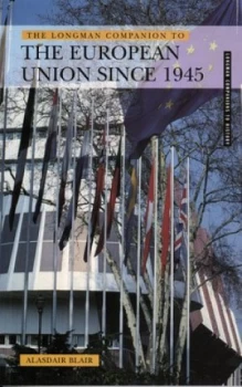Image of The Longman Companion to the European Union since 1945 by Dr Alasdair Blair Book