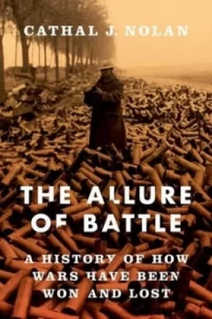Image of The allure of battle by Cathal J Nolan