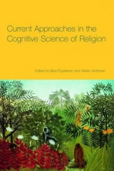 Image of Current Approaches in the Cognitive Science of Religion by Ilkka Pyysiinen and Veikko Anttonen Paperback