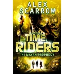 Image of The Mayan Prophecy by Alex Scarrow Paperback