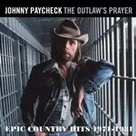 image of Johnny Paycheck - The Outlaws Prayer - Epic Country Hits 1971-1981 (Music CD)