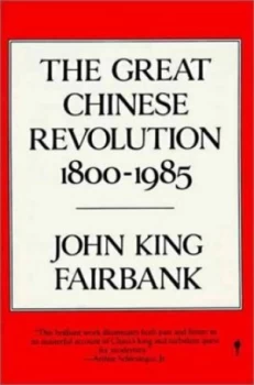 Image of The Great Chinese Revolution 1800-1985 by John King Fairbank Paperback