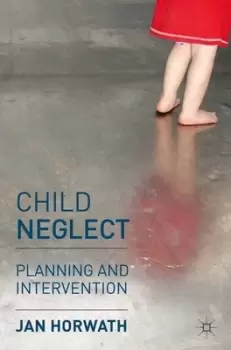 Image of Child neglect by Janet Anne Basarab-Horwath