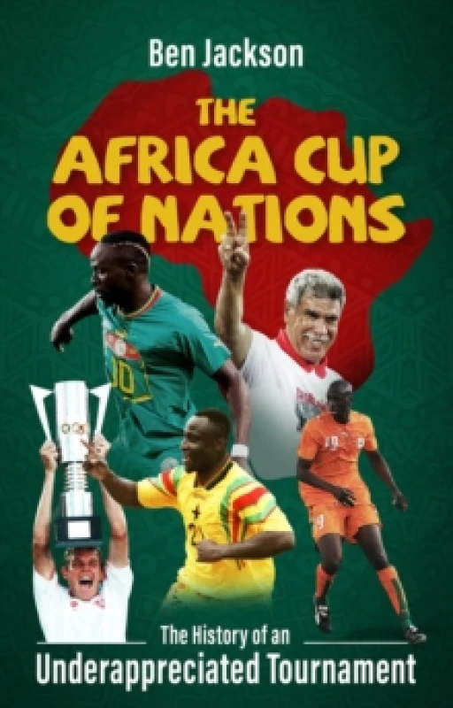 Image of The Africa Cup of Nations : The History of an Underappreciated Tournament Paperback / softback