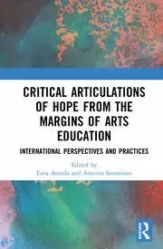 Image of Critical Articulations of Hope from the Margins of Arts Education International Perspectives and Practices