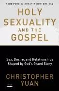 Image of holy sexuality and the gospel sex desire and relationships shaped by gods g