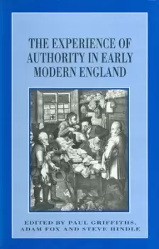 Image of The experience of authority in early modern England by Paul Griffiths