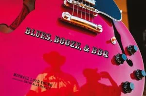 Image of Blues Booze and Bbq by Michael Young Hardback
